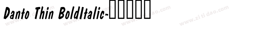 Danto Thin BoldItalic字体转换
